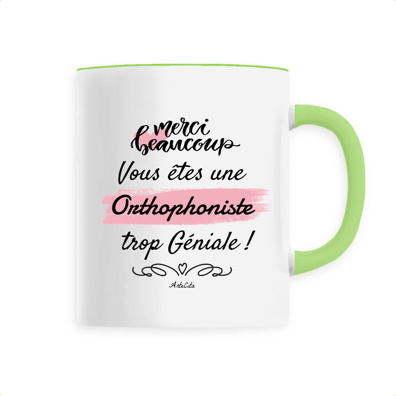 Cadeau anniversaire : Mug - Merci, vous êtes une Orthophoniste trop Géniale - 6 Coloris - Cadeau Personnalisable - Cadeaux-Positifs.com -Unique-Vert-
