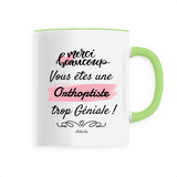 Mug - Merci, vous êtes une Orthoptiste trop Géniale - 6 Coloris - Cadeau Personnalisable - Cadeaux-Positifs.com -Unique-Vert-