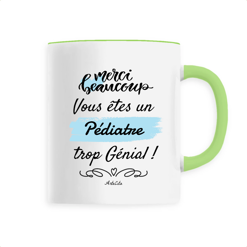 Cadeau anniversaire : Mug - Merci, vous êtes un Pédiatre trop Génial - 6 Coloris - Cadeau Personnalisable - Cadeaux-Positifs.com -Unique-Vert-