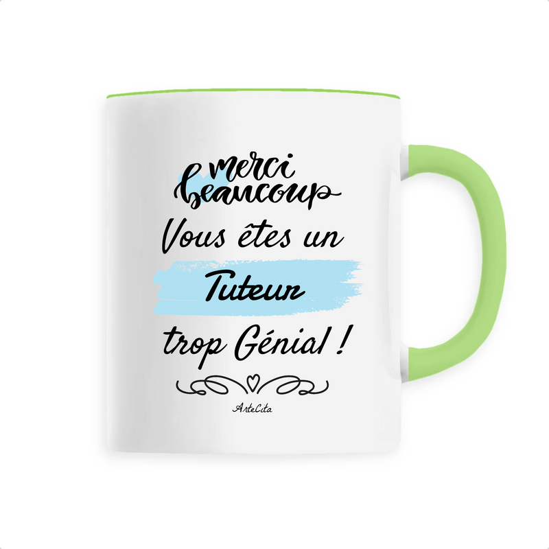 Cadeau anniversaire : Mug - Merci vous êtes un Tuteur trop Génial - 6 Coloris - Original - Cadeau Personnalisable - Cadeaux-Positifs.com -Unique-Vert-