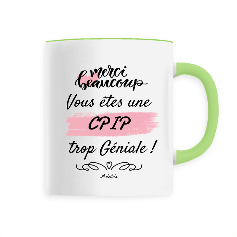 Cadeau anniversaire : Mug - Merci, vous êtes une CPIP trop Géniale - 6 Coloris - Cadeau Personnalisable - Cadeaux-Positifs.com -Unique-Vert-