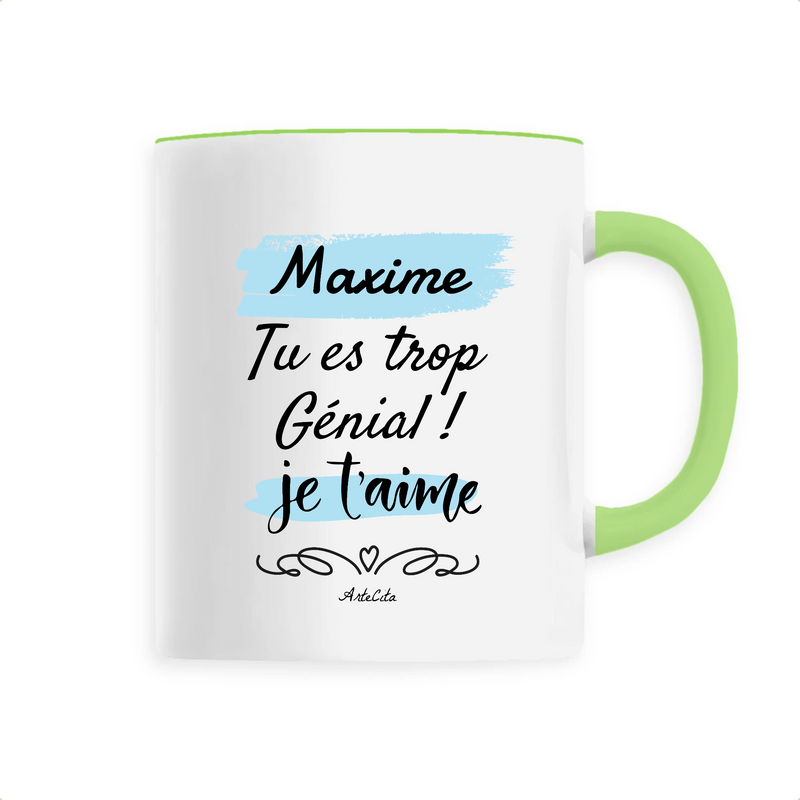 Cadeau anniversaire : Mug - Maxime je t'aime - 6 Coloris - Cadeau Tendre & Original - Cadeau Personnalisable - Cadeaux-Positifs.com -Unique-Vert-