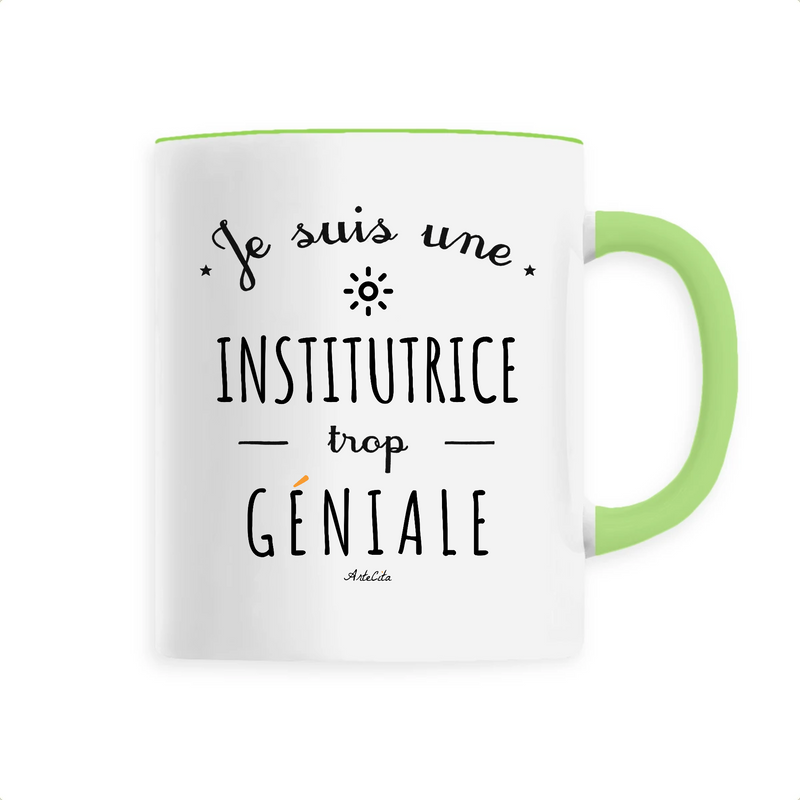 Cadeau anniversaire : Mug - Une Institutrice trop Géniale - 6 Coloris - Cadeau Original - Cadeau Personnalisable - Cadeaux-Positifs.com -Unique-Vert-