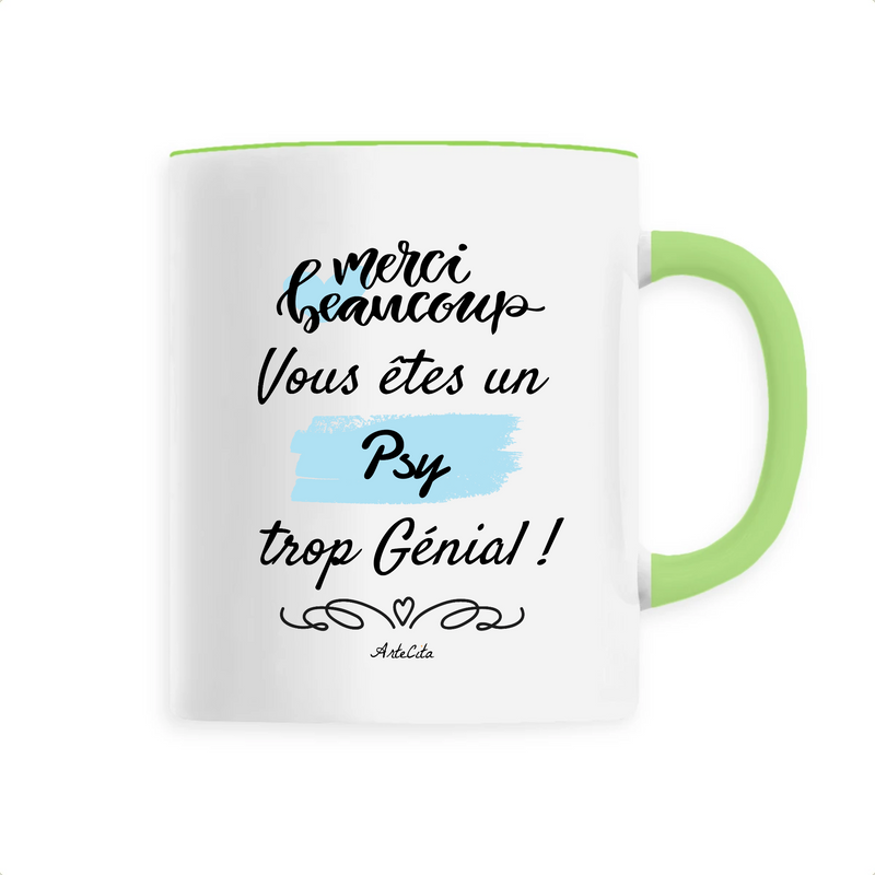 Cadeau anniversaire : Mug - Merci, vous êtes un Psy trop Génial - 6 Coloris - Cadeau Personnalisable - Cadeaux-Positifs.com -Unique-Vert-