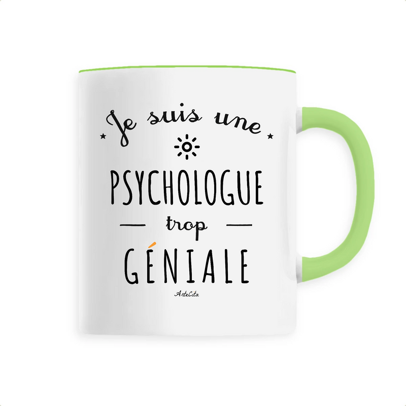 Cadeau anniversaire : Mug - Une Psychologue trop Géniale - 6 Coloris - Cadeau Original - Cadeau Personnalisable - Cadeaux-Positifs.com -Unique-Vert-