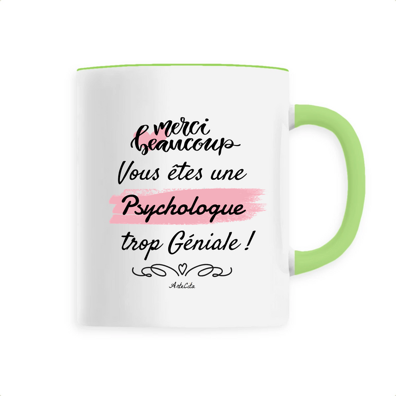 Cadeau anniversaire : Mug - Merci, vous êtes une Psychologue trop Géniale - 6 Coloris - Cadeau Personnalisable - Cadeaux-Positifs.com -Unique-Vert-