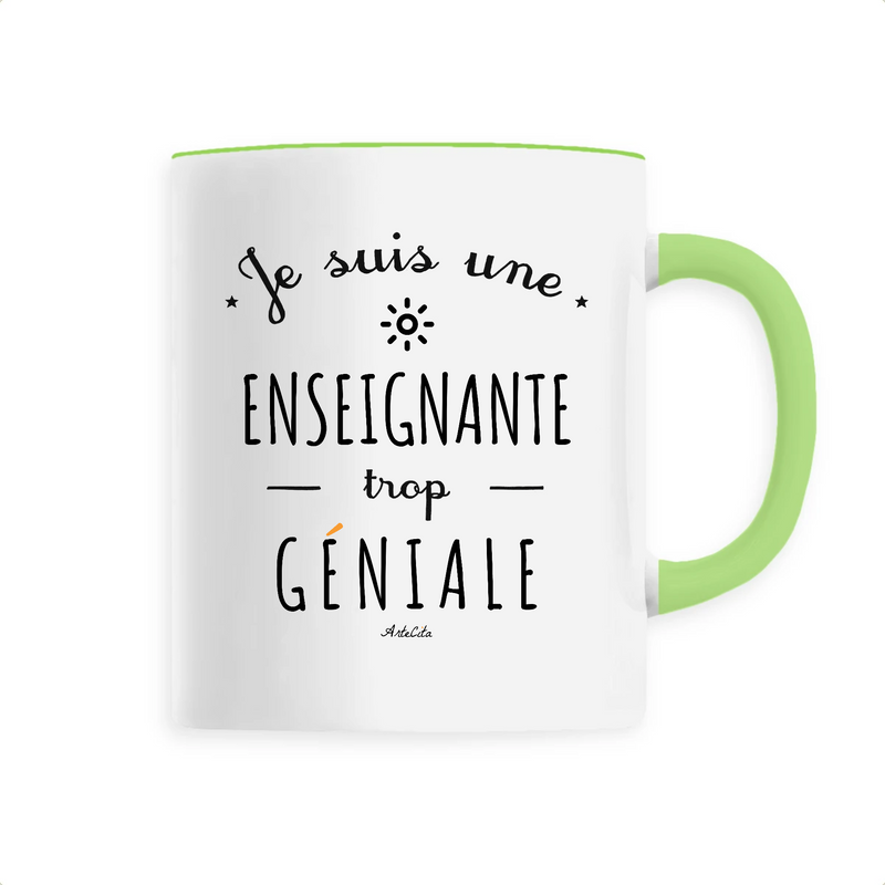 Cadeau anniversaire : Mug - Une Enseignante trop Géniale - 6 Coloris - Cadeau Original - Cadeau Personnalisable - Cadeaux-Positifs.com -Unique-Vert-