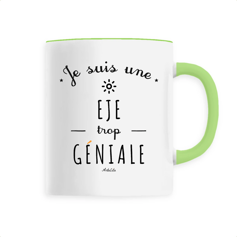 Cadeau anniversaire : Mug - Une EJE trop Géniale - 6 Coloris - Cadeau Original - Cadeau Personnalisable - Cadeaux-Positifs.com -Unique-Vert-