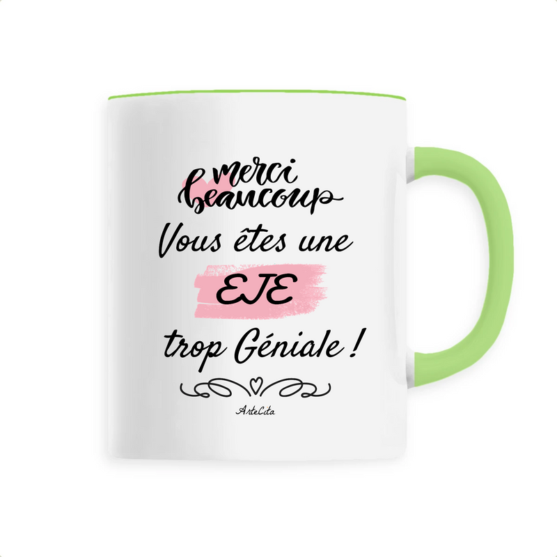 Cadeau anniversaire : Mug - Merci, vous êtes une EJE trop Géniale - 6 Coloris - Unique - Cadeau Personnalisable - Cadeaux-Positifs.com -Unique-Vert-