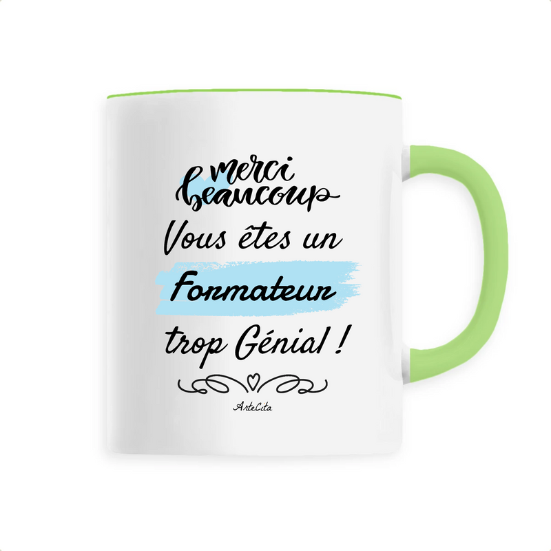 Cadeau anniversaire : Mug - Merci vous êtes un Formateur trop Génial - 6 Coloris - Original - Cadeau Personnalisable - Cadeaux-Positifs.com -Unique-Vert-