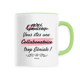 Mug - Merci vous êtes une Collaboratrice trop Géniale - 6 Coloris - Cadeau Personnalisable - Cadeaux-Positifs.com -Unique-Vert-