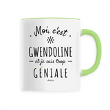 Mug - Gwendoline est trop Géniale - 6 Coloris - Cadeau Original - Cadeau Personnalisable - Cadeaux-Positifs.com -Unique-Vert-