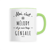 Mug - Mélody est trop Géniale - 6 Coloris - Cadeau Original - Cadeau Personnalisable - Cadeaux-Positifs.com -Unique-Vert-