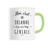 Mug - Orianne est trop Géniale - 6 Coloris - Cadeau Original - Cadeau Personnalisable - Cadeaux-Positifs.com -Unique-Vert-
