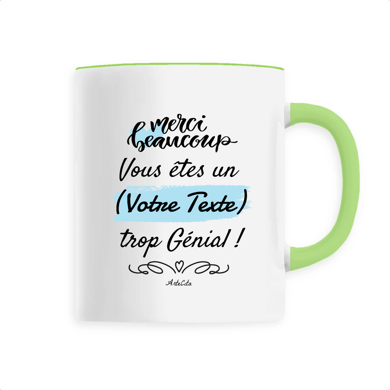 Cadeau anniversaire : Mug à Personnaliser - Merci vous êtes un XXX trop Génial - Cadeau Personnalisable - Cadeau Personnalisable - Cadeaux-Positifs.com -Vert-