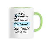 Mug - Merci, vous êtes un Psychomot trop Génial - 6 Coloris - Cadeau Personnalisable - Cadeaux-Positifs.com -Unique-Vert-