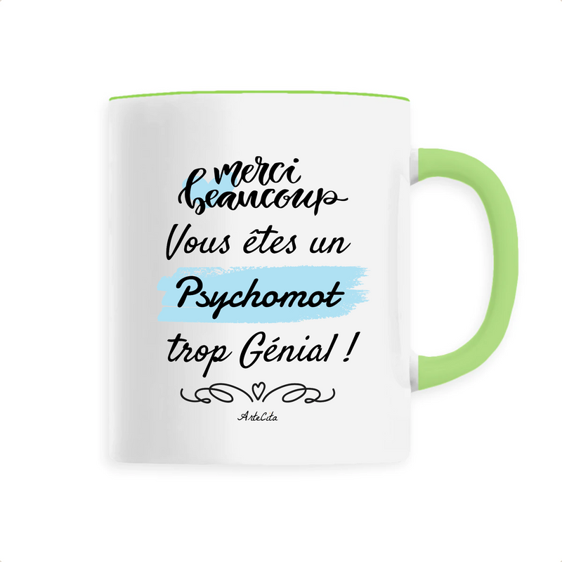 Cadeau anniversaire : Mug - Merci, vous êtes un Psychomot trop Génial - 6 Coloris - Cadeau Personnalisable - Cadeaux-Positifs.com -Unique-Vert-