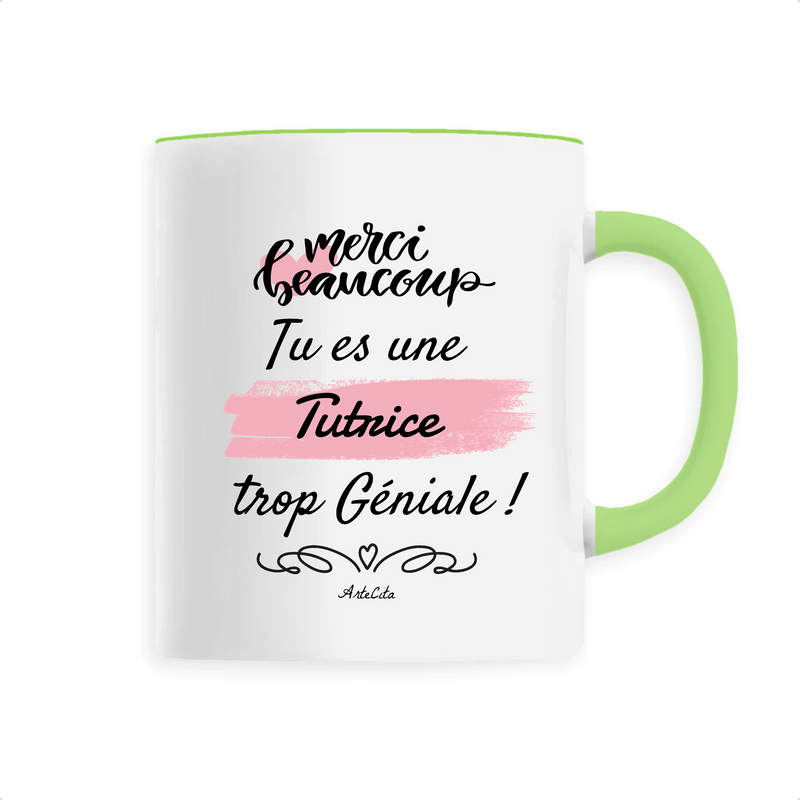 Cadeau anniversaire : Mug - Merci tu es une Tutrice trop Géniale - 6 Coloris - Cadeau Personnalisable - Cadeaux-Positifs.com -Unique-Vert-