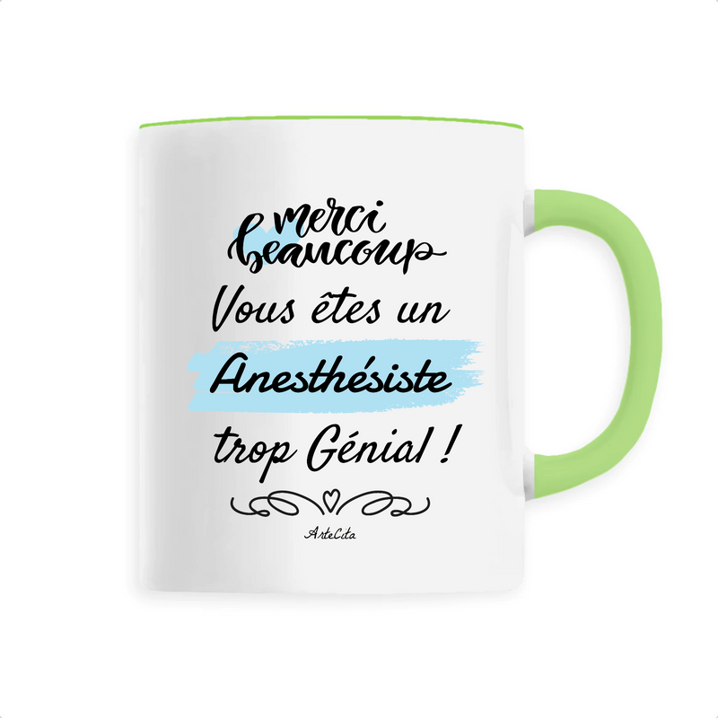 Cadeau anniversaire : Mug - Merci vous êtes un Anesthésiste trop Génial - 6 Coloris - Unique - Cadeau Personnalisable - Cadeaux-Positifs.com -Unique-Vert-