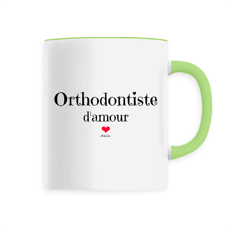 Cadeau anniversaire : Mug - Orthodontiste d'amour - 6 Coloris - Cadeau Original & Unique - Cadeau Personnalisable - Cadeaux-Positifs.com -Unique-Vert-