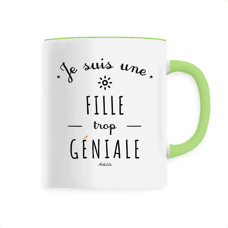 Cadeau anniversaire : Mug - Une Fille trop Géniale - 6 Coloris - Cadeau Original - Cadeau Personnalisable - Cadeaux-Positifs.com -Unique-Vert-