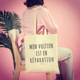 Tote Bag - Mon Vuitton est en réparation - Coton Bio - Cadeau Original - Cadeau Personnalisable - Cadeaux-Positifs.com -Unique-Blanc-