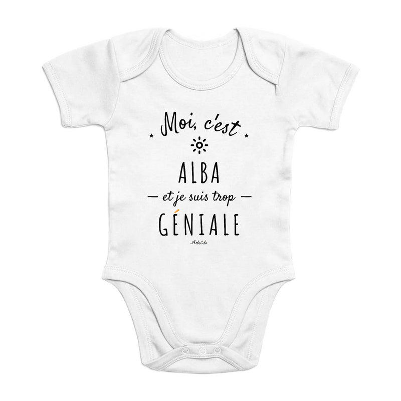 Cadeau anniversaire : Body - Alba est trop Géniale - Coton Bio - Cadeau Original - Cadeau Personnalisable - Cadeaux-Positifs.com -0-3 Mois-Blanc-