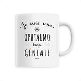 Mug - Une Ophtalmo trop Géniale - 6 Coloris - Cadeau Original - Cadeau Personnalisable - Cadeaux-Positifs.com -Unique-Blanc-