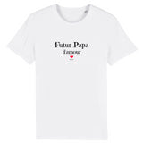 T-Shirt - Futur Papa d'amour - Coton Bio - 7 Coloris - Cadeau Original - Cadeau Personnalisable - Cadeaux-Positifs.com -XS-Blanc-