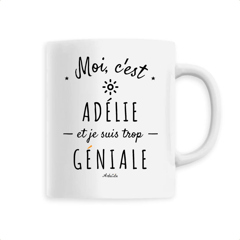 Cadeau anniversaire : Mug - Adélie est trop Géniale - 6 Coloris - Cadeau Original - Cadeau Personnalisable - Cadeaux-Positifs.com -Unique-Blanc-