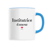 Mug - Institutrice d'amour - 6 Coloris - Cadeau Original & Unique - Cadeau Personnalisable - Cadeaux-Positifs.com -Unique-Bleu-