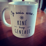 Mug - Une Kiné trop Géniale - 6 Coloris - Cadeau Original - Cadeau Personnalisable - Cadeaux-Positifs.com -Unique-Blanc-