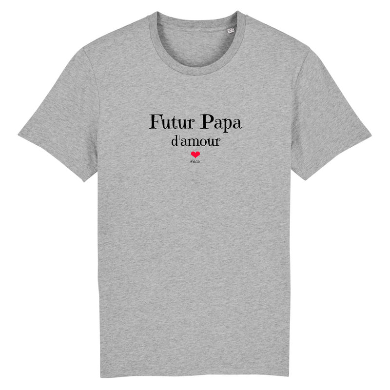 Cadeau anniversaire : T-Shirt - Futur Papa d'amour - Coton Bio - 7 Coloris - Cadeau Original - Cadeau Personnalisable - Cadeaux-Positifs.com -XS-Gris-