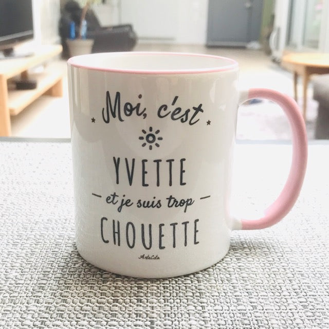 Cadeau anniversaire : Mug - Yvette est trop Chouette - 6 Coloris - Cadeau Original - Cadeau Personnalisable - Cadeaux-Positifs.com -Unique-Blanc-