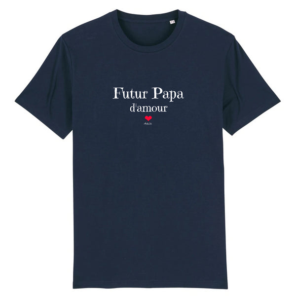 T-Shirt - Futur Papa d'amour - Coton Bio - 7 Coloris - Cadeau Original - Cadeau Personnalisable - Cadeaux-Positifs.com -XS-Marine-