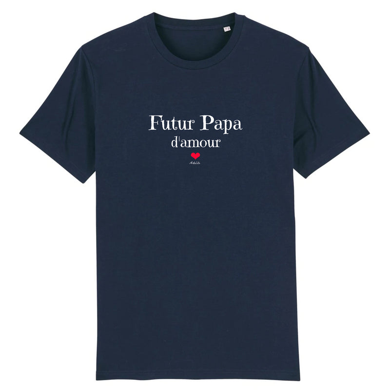 Cadeau anniversaire : T-Shirt - Futur Papa d'amour - Coton Bio - 7 Coloris - Cadeau Original - Cadeau Personnalisable - Cadeaux-Positifs.com -XS-Marine-