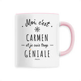 Mug - Carmen est trop Géniale - 6 Coloris - Cadeau Original - Cadeau Personnalisable - Cadeaux-Positifs.com -Unique-Rose-