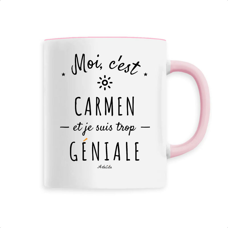 Cadeau anniversaire : Mug - Carmen est trop Géniale - 6 Coloris - Cadeau Original - Cadeau Personnalisable - Cadeaux-Positifs.com -Unique-Rose-