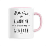Mug - Blandine est trop Géniale - 6 Coloris - Cadeau Original - Cadeau Personnalisable - Cadeaux-Positifs.com -Unique-Rose-