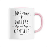 Mug - Dalhias est trop Géniale - 6 Coloris - Cadeau Original - Cadeau Personnalisable - Cadeaux-Positifs.com -Unique-Rose-
