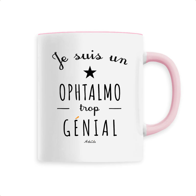 Cadeau anniversaire : Mug - Un Ophtalmo trop Génial - 6 Coloris - Cadeau Original - Cadeau Personnalisable - Cadeaux-Positifs.com -Unique-Rose-