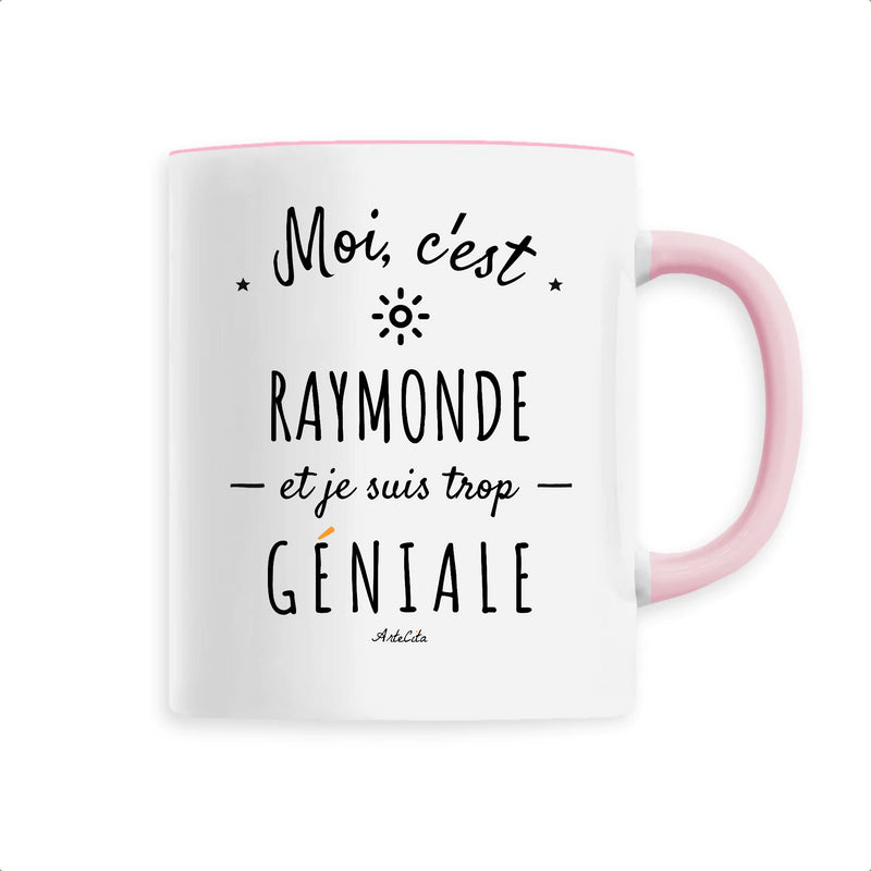 Cadeau anniversaire : Mug - Raymonde est trop Géniale - 6 Coloris - Cadeau Original - Cadeau Personnalisable - Cadeaux-Positifs.com -Unique-Rose-
