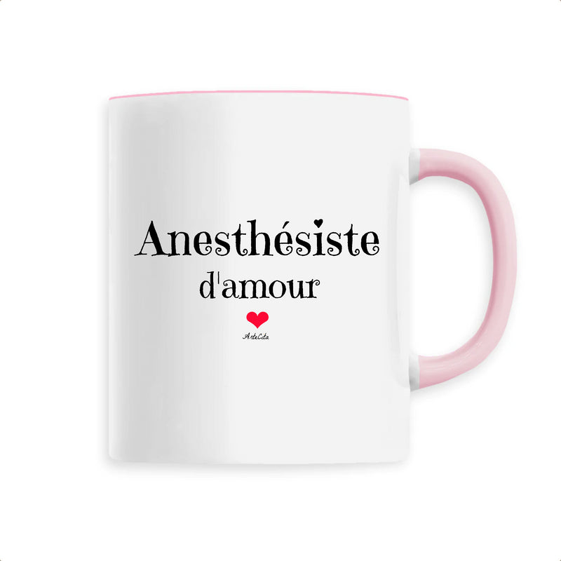 Cadeau anniversaire : Mug - Anesthésiste d'amour - 6 Coloris - Cadeau Original & Unique - Cadeau Personnalisable - Cadeaux-Positifs.com -Unique-Rose-