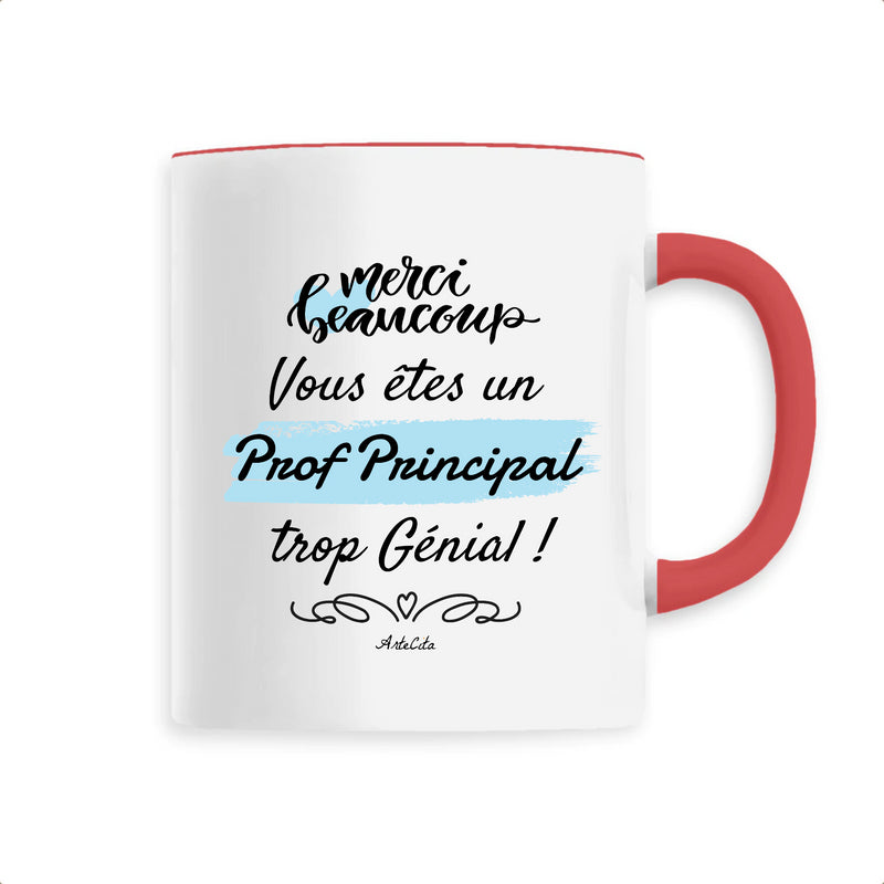 Cadeau anniversaire : Mug - Merci vous êtes un Prof Principal trop Génial - 6 Coloris - Cadeau Personnalisable - Cadeaux-Positifs.com -Unique-Rouge-