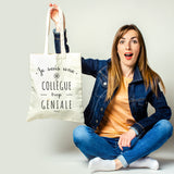 Tote Bag - Une Collègue trop Géniale - Coton Bio - Cadeau Original - Cadeau Personnalisable - Cadeaux-Positifs.com -Unique-Blanc-