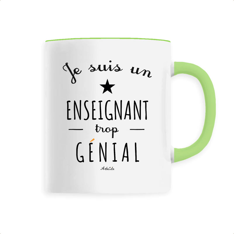 Cadeau anniversaire : Mug - Un Enseignant trop Génial - 6 Coloris - Cadeau Original - Cadeau Personnalisable - Cadeaux-Positifs.com -Unique-Vert-