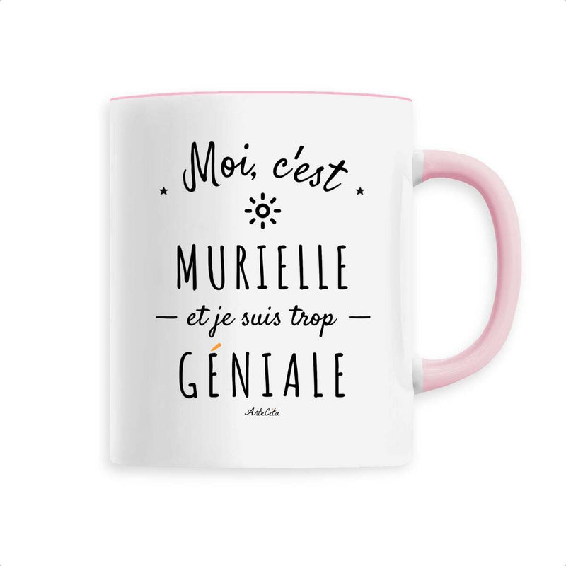 Cadeau anniversaire : Mug - Murielle est trop Géniale - 6 Coloris - Cadeau Original - Cadeau Personnalisable - Cadeaux-Positifs.com -Rose-