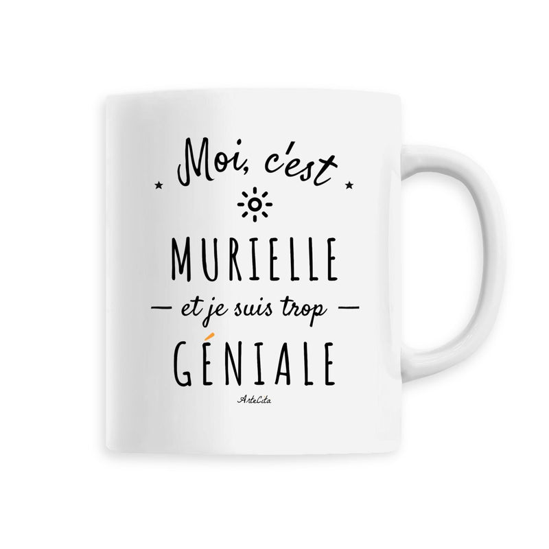 Cadeau anniversaire : Mug - Murielle est trop Géniale - 6 Coloris - Cadeau Original - Cadeau Personnalisable - Cadeaux-Positifs.com -Blanc-