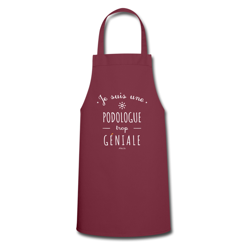 Cadeau anniversaire : Tablier - Une Podologue trop Géniale - 7 Coloris - Cadeau Original - Cadeau Personnalisable - Cadeaux-Positifs.com -bordeaux-