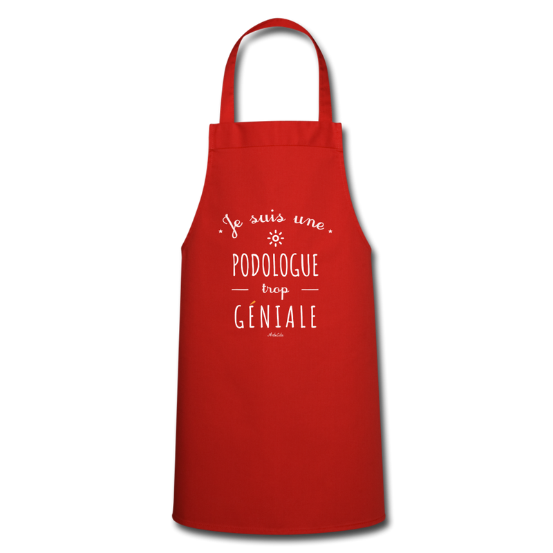 Cadeau anniversaire : Tablier - Une Podologue trop Géniale - 7 Coloris - Cadeau Original - Cadeau Personnalisable - Cadeaux-Positifs.com -rouge-